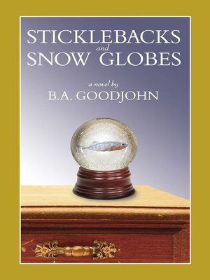 cover image of Sticklebacks and Snowglobes